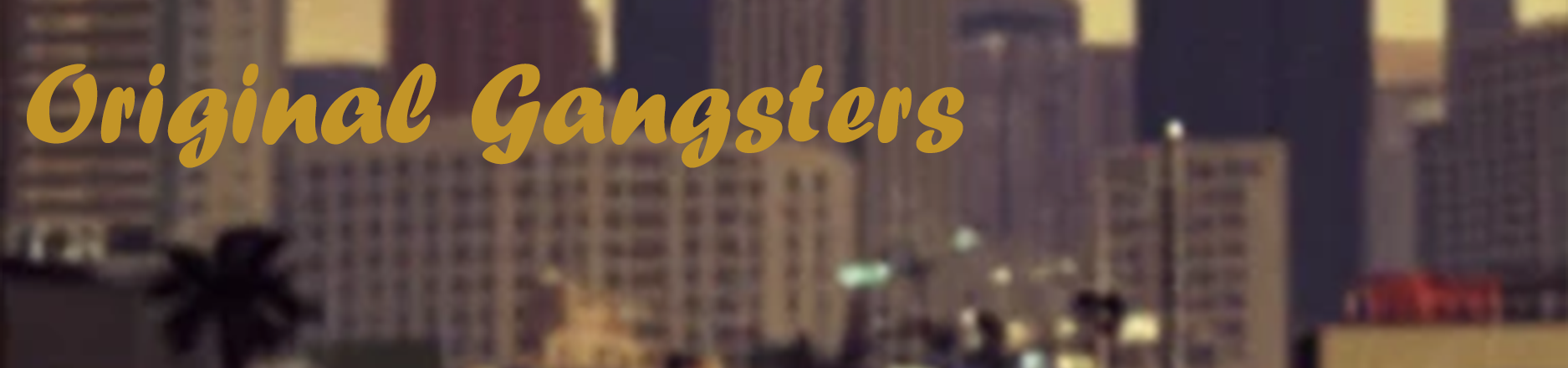 Original Gangsters